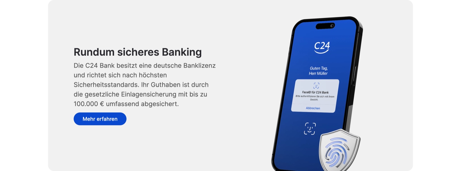All-round secure banking at C24 Bank: a German banking licence to the highest security standards and statutory deposit protection up to €100,000 per person, login via FaceID