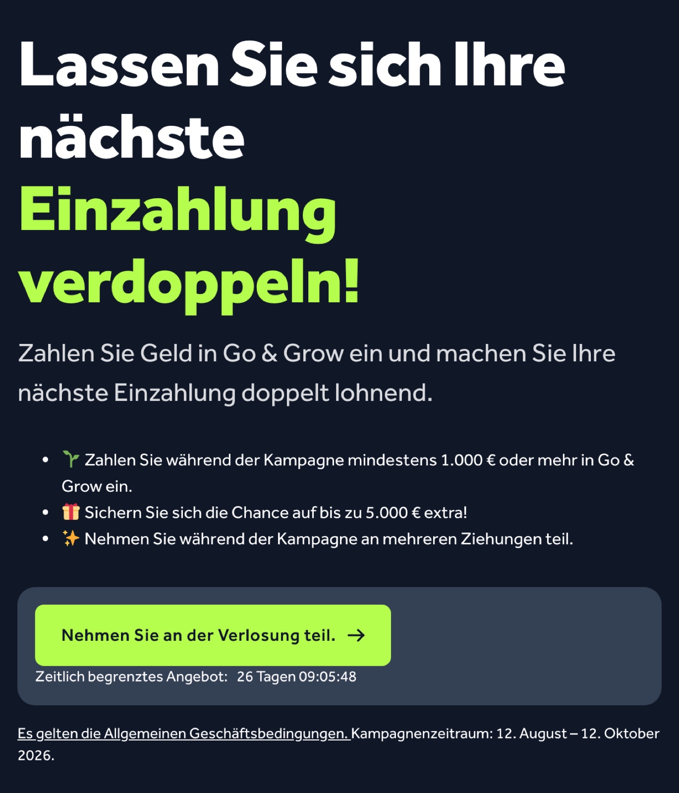 The Go & Grow promotion "Let your next deposit be doubled": deposit at least €1,000, chance of up to €5,000 extra, campaign period 12 August to 12 October 2026